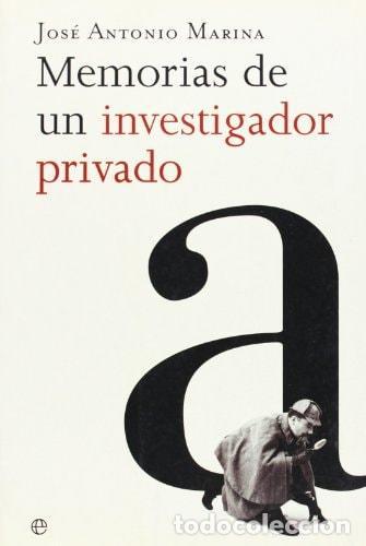 Libri di seconda mano: MEMORIAS DE UN INVESTIGADOR PRIVADO MARINA, JOSE ANTONIO -