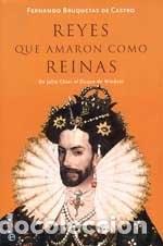 books: REYES QUE AMARON COMO REINAS - DE JULIO C&Eacute;SAR AL DUQUE DE WINDSOR (HISTORIA (LA ESFERA)) BRUQUETAS D