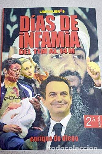 Livros em segunda m&atilde;o: DIAS DE INFAMIA [TAPA BLANDA] DE DIEGO, ENRIQUE -