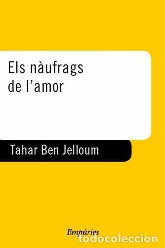 Libri di seconda mano: ELS N&Agrave;UFRAGS DE L'AMOR - Ben Jelloun, Tahar