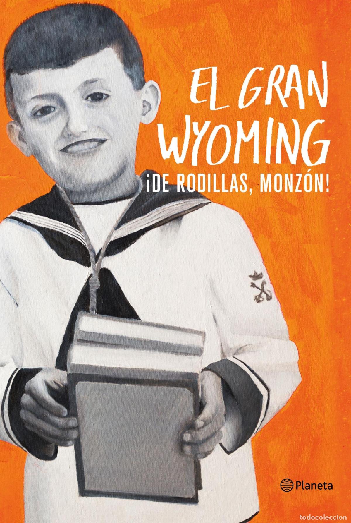 books: &iexcl;DE RODILLAS, MONZ&Oacute;N! - El Gran Wyoming