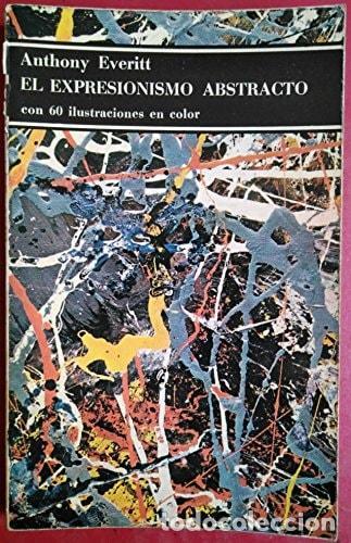 Libros: EXPRESIONISMO ABSTRACTO,EL EVERITT,ANTHONY -