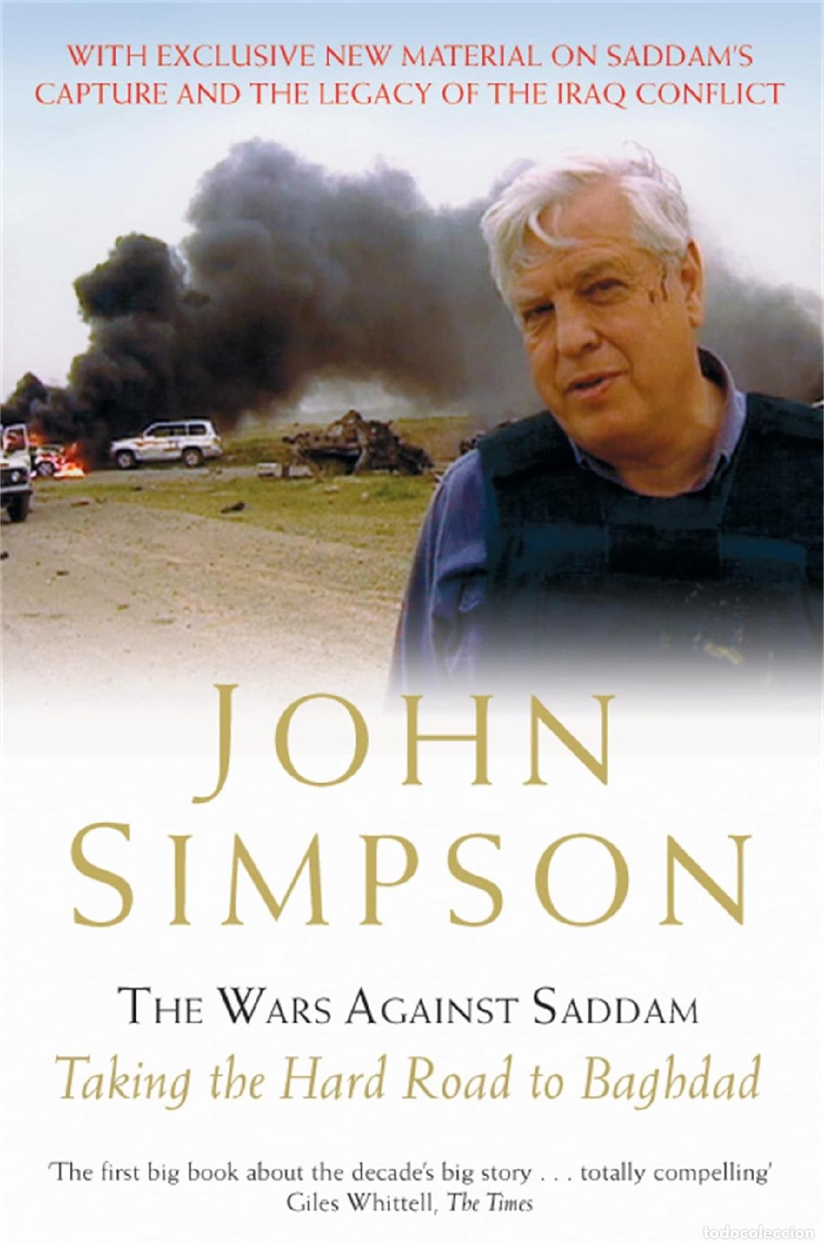 B&uuml;cher: THE WARS AGAINST SADDAM: TAKING THE HARD ROAD TO BAGHDAD SIMPSON, JOHN -