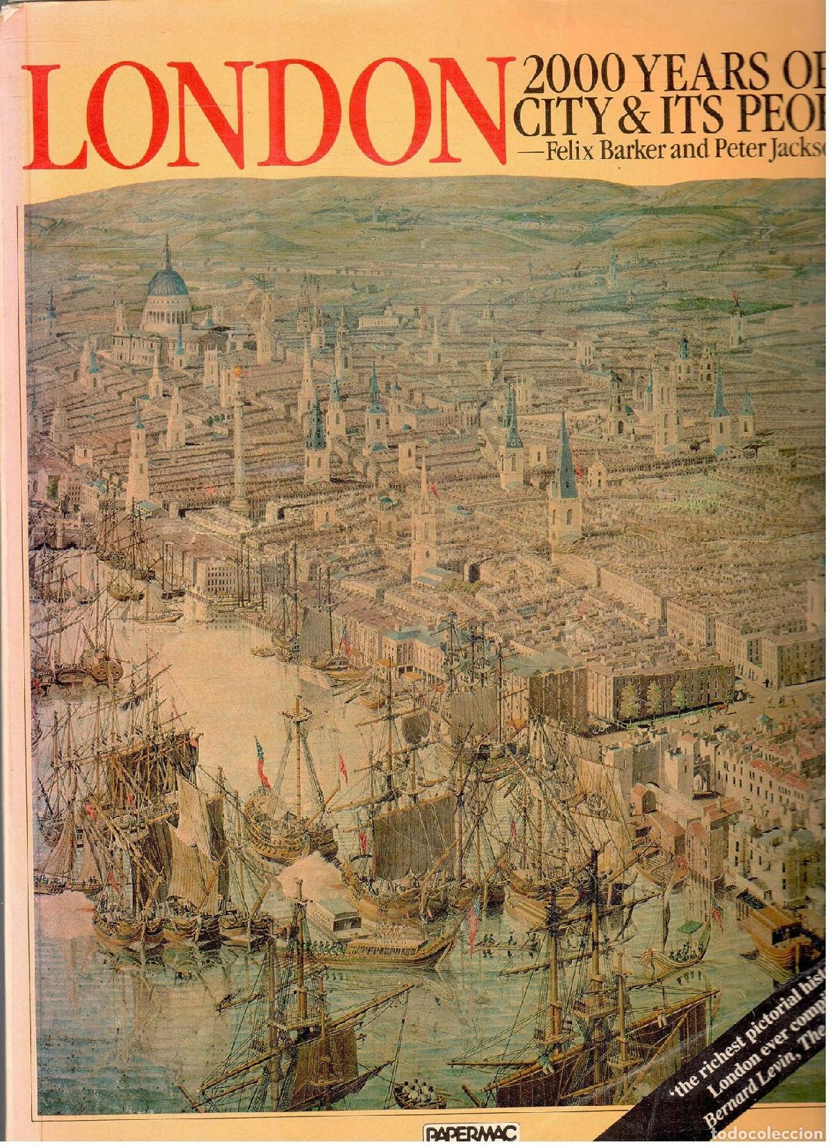 Libri di seconda mano: LONDON: 2000 YEARS OF A CITY AND ITS PEOPLE BARKER, FELIX AND JACKSON, PETER -