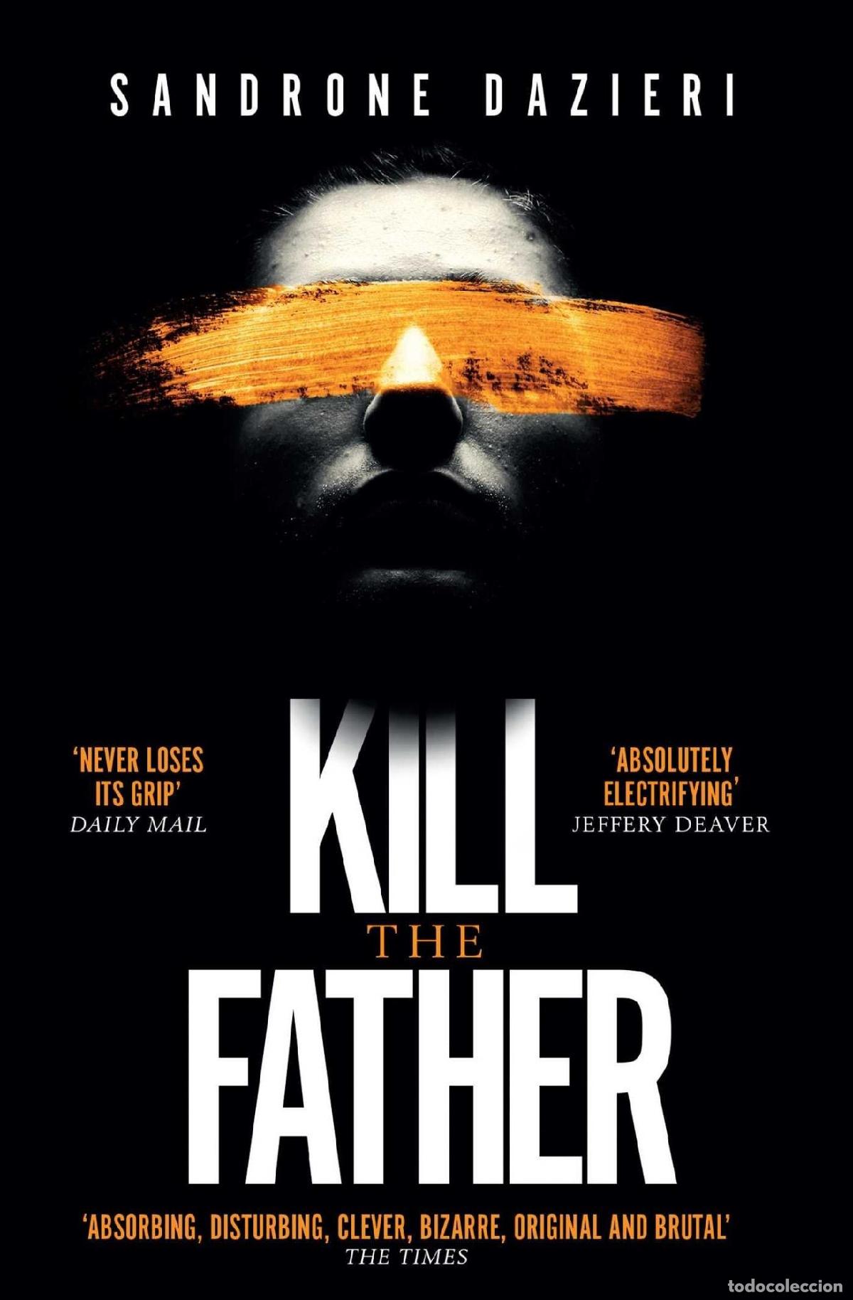 B&uuml;cher: KILL THE FATHER: THE ITALIAN PUBLISHING SENSATION [TAPA BLANDA] DAZIERI, SANDRONE -