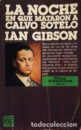 books: LA NOCHE EN QUE MATARON A CALVO SOTELO POR IAN GIBSON / PLAZA & JANES, 1&ordf; ED. 1986. [TAPA BLANDA] IA