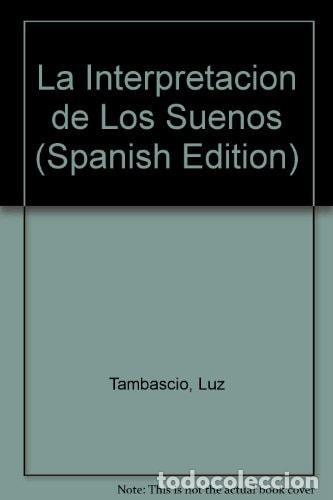 Libros: INTERPRETACION DE LOS SUENOS [TAPA BLANDA] TAMBASCIO, LUZ -