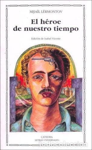 Libros: EL H&Eacute;ROE DE NUESTRO TIEMPO - L&eacute;rmontov, Mija&iacute;l