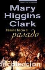 Libri di seconda mano: CAMINO HACIA EL PASADO-PLAZA (SIN COLECCION) [TAPA BLANDA] HIGGINS CLARK,MARY -