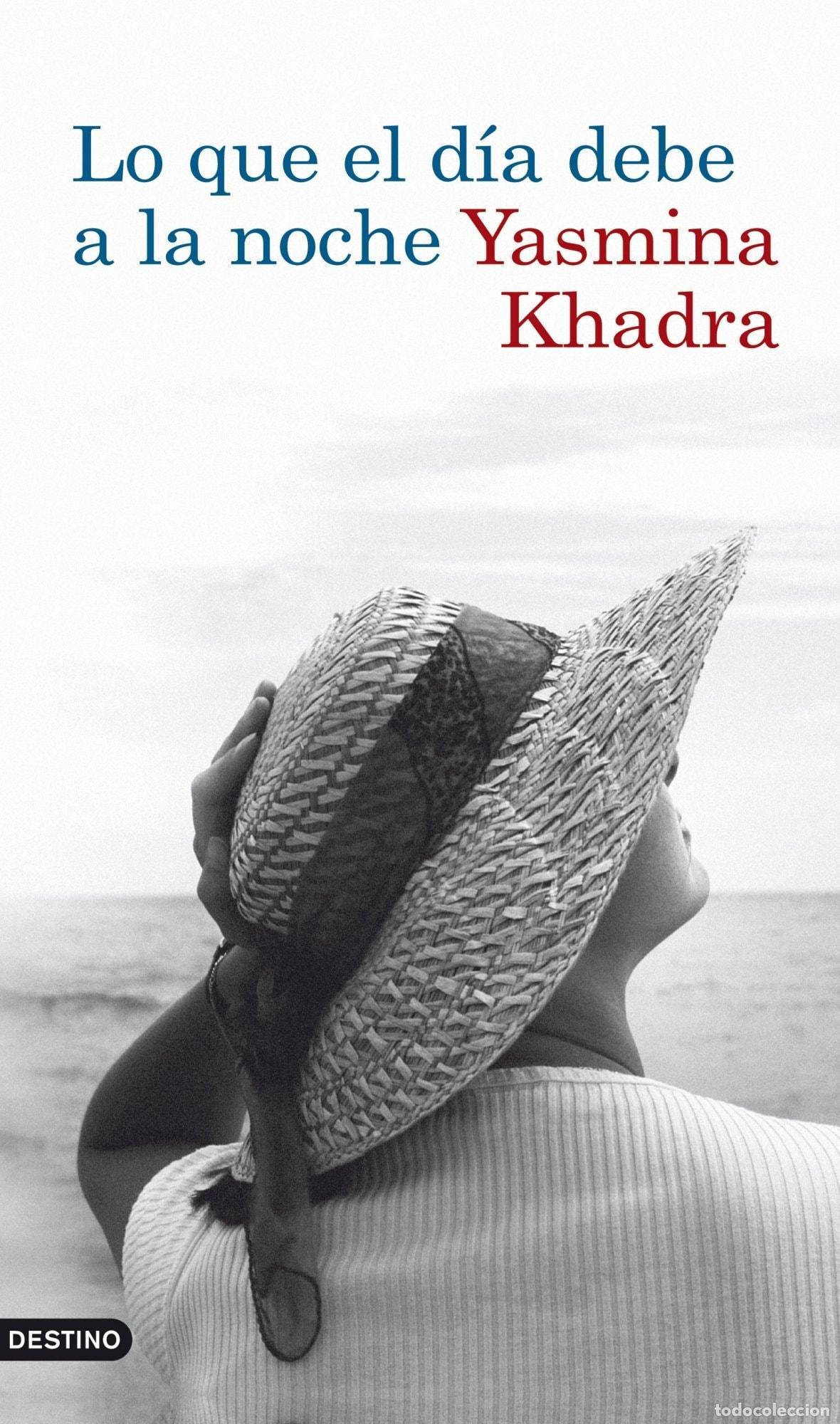 Libros: LO QUE EL D&Iacute;A DEBE A LA NOCHE - Khadra, Yasmina - Foto 1