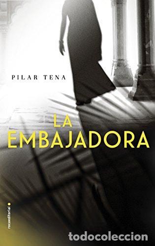 Livres: LA EMBAJADORA - Tena, Pilar