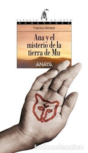 B&uuml;cher: ANA Y EL MISTERIO DE LA TIERRA DE MU (LIBROS PARA J&Oacute;VENES - ESPACIO ABIERTO) DOMENE, FRANCISCO -