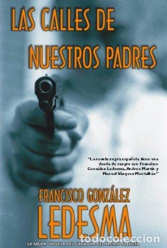 Libri di seconda mano: LAS CALLES DE NUESTROS PADRES - Gonz&aacute;lez Ledesma, Francisco