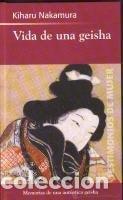Libros: VIDA DE UNA GEISHA NAKAMURA, KIHARU -