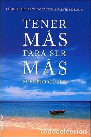 B&uuml;cher: TENER MAS PARA SER MAS [TAPA BLANDA] G&Uuml;ELL, EUSEBIO -