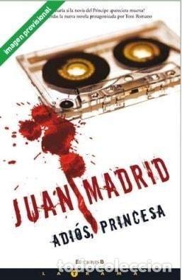 Libri di seconda mano: ADIOS, PRINCESA: 7&ordf; NOVELA SERIE TONI ROMANO (LA TRAMA) [TAPA DURA] MADRID, JUAN -