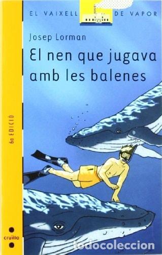 B&uuml;cher: EL NEN QUE JUGAVA AMB LES BALENES - Lorman, Josep