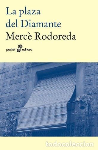 Livres: LA PLAZA DEL DIAMANTE (GL) (BOLSILLO) - Rodoreda, Merc&egrave;