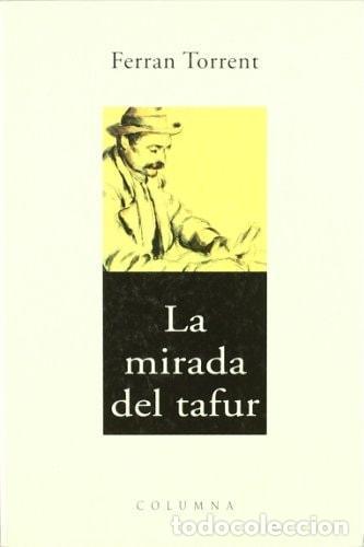 Libros: LA MIRADA DEL TAFUR - Torrent, Ferran