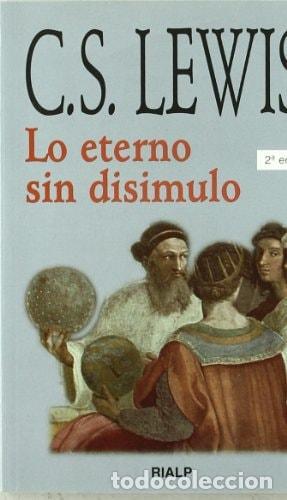 B&uuml;cher: *LO ETERNO SIN DISIMULO - Lewis , Clive Staples