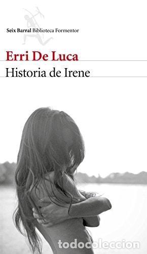 Libri di seconda mano: HISTORIA DE IRENE (BIBLIOTECA FORMENTOR) [TAPA BLANDA] DE LUCA, ERRI AND GUMPERT MELGOSA, CARLOS -