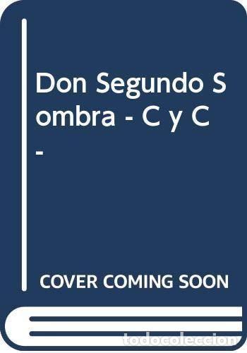 B&uuml;cher: DON SEGUNDO SOMBRA - C Y C - GUIRALDES, RICARDO -