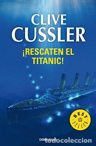 books: &iexcl;RESCATEN EL TITANIC! (DIRK PITT 3): 244 [LIBRO DE BOLSILLO] CUSSLER, CLIVE -