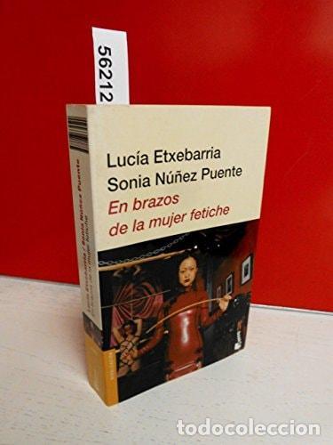 B&uuml;cher: EN BRAZOS DE LA MUJER FETICHE (DIVULGACI&Oacute;N) ETXEBARRIA, LUC&Iacute;A -