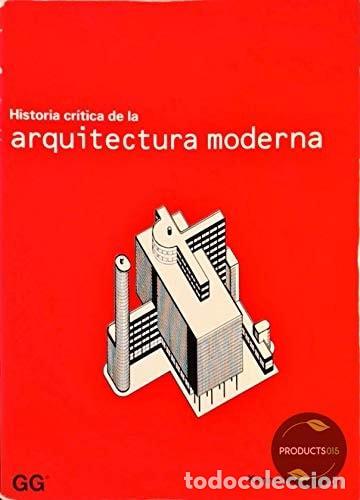 Libri di seconda mano: HISTORIA CRITICA DE LA ARQUITECTURA [TAPA BLANDA] FRAMPTON, KENNETH -