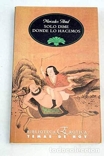 B&uuml;cher: SOLO DIME DONDE LO HACEMOS MERCEDES ABAD -