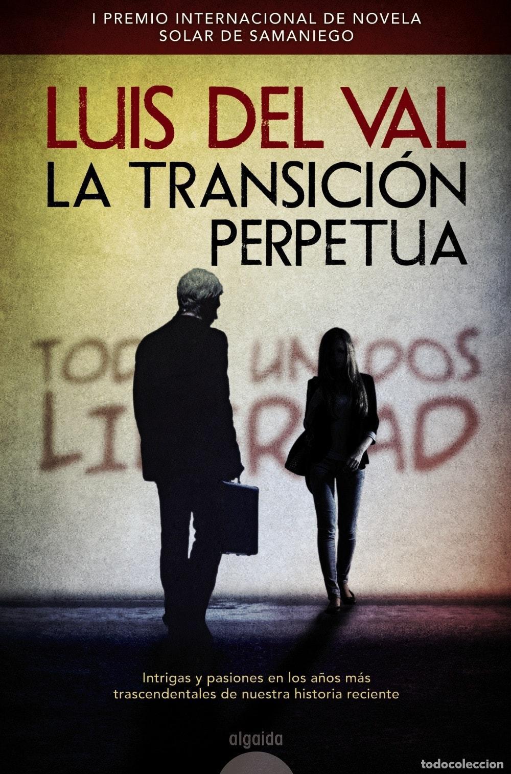 B&uuml;cher: LA TRANSICI&Oacute;N PERPETUA (ALGAIDA LITERARIA - PREMIO INTERNACIONAL DE NOVELA SOLAR DE SAMANIEGO) DEL V