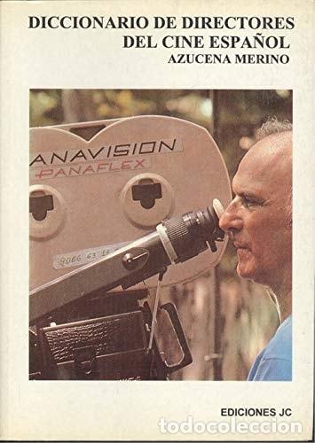 books: DICCIONARIO DE DIRECTORES CINE ESPA&Ntilde;OL (SIN COLECCION) MERINO, AZUCENA -