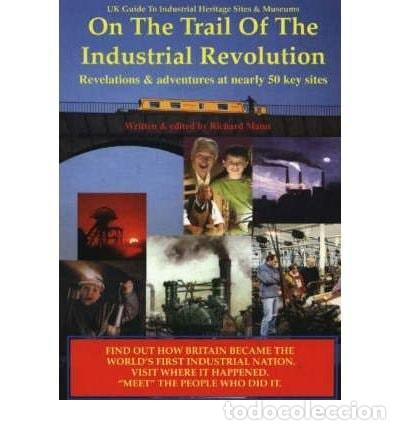 books: UK GUIDE TO INDUSTRIAL HERITAGE SITES AND MUSEUMS: ON THE TRAIL OF THE INDUSTRIAL REVOLUTION MANN, R