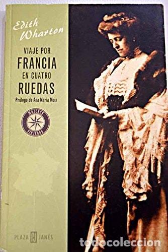 Livres: VIAJE POR FRANCIA EN CUATRO RUEDAS WHARTON, EDITH -