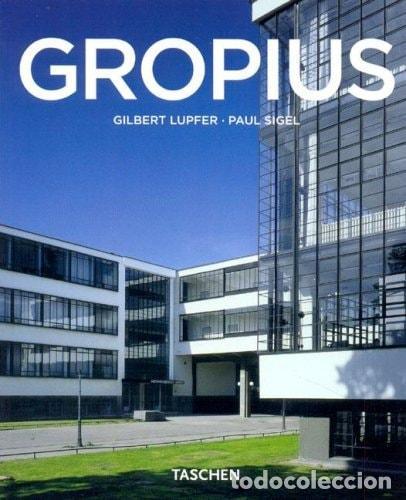 books: GROPIUS (TASCHEN BASIC ART SERIES) LUPFER, DR. GILBERT AND SIGEL, DR. PAUL -