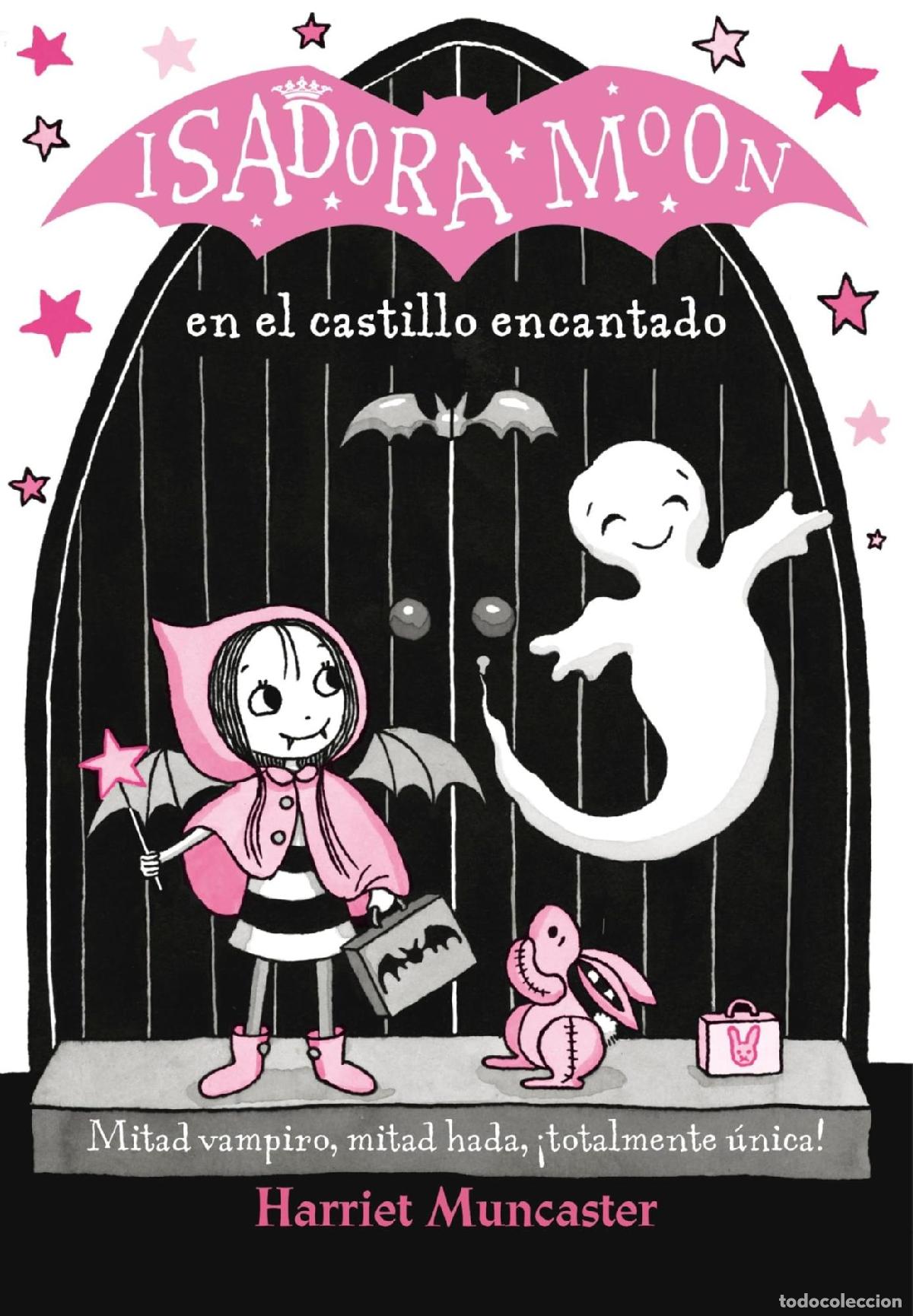 Libros: ISADORA MOON 6 - ISADORA MOON EN EL CASTILLO ENCANTADO - Muncaster, Harriet