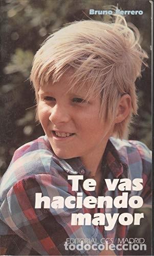 books: TE VAS HACIENDO MAYOR [TAPA BLANDA] FERRERO, BRUNO -