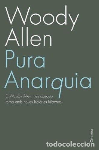 B&uuml;cher: PURA ANARQUIA. WOODY ALLEN - Allen, Woody