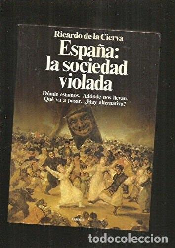 books: ESPA&Ntilde;A, LA SOCIEDAD VIOLADA CIERVA, RICARDO DE LA AND FOTOGRAFIAS B/N -