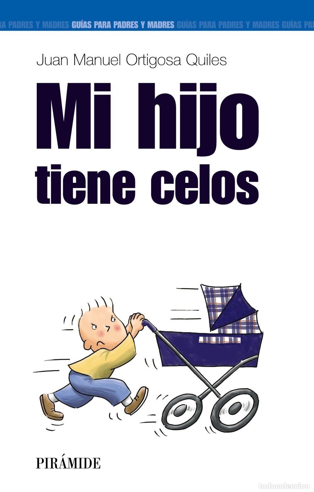 Libri di seconda mano: MI HIJO TIENE CELOS - Ortigosa Quiles, Juan Manuel