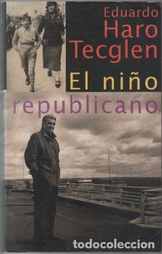 B&uuml;cher: EL NI&Ntilde;O REPUBLICANO HARO TECGLEN, EDUARDO -