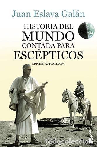 books: HISTORIA DEL MUNDO CONTADA PARA ESC&Eacute;PTICOS - Eslava Gal&aacute;n, Juan