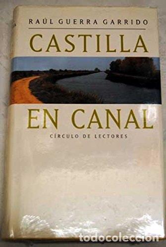 Libri di seconda mano: CASTILLA EN CANAL [R&Uacute;STICA] -