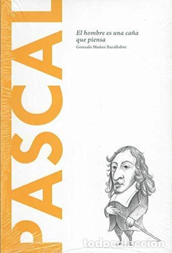 Libros: PASCAL. EL HOMBRE ES UNA CA&Ntilde;A QUE PIENSA [TAPA BLANDA] GONZALO MU&Ntilde;OZ BARALLOBRE -