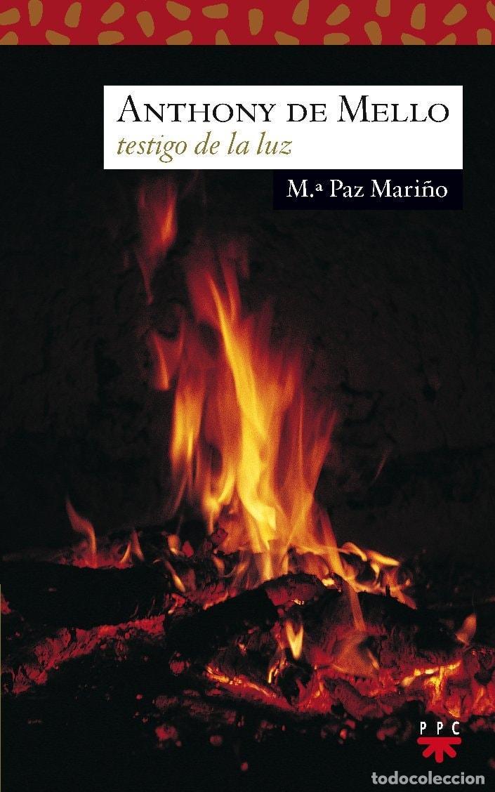 B&uuml;cher: ANTHONY DE MELLO, TESTIGO DE LA LUZ - Mari&ntilde;o Barros, Mar&iacute;a Paz