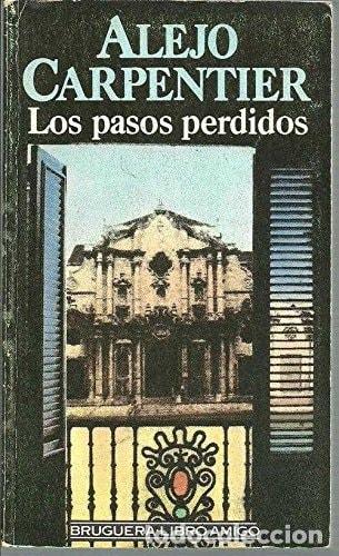 Livres: LOS PASOS PERDIDOS CARPENTIER, ALEJO (LA HABANA, CUBA 1904 PAR&Iacute;S 1980) -