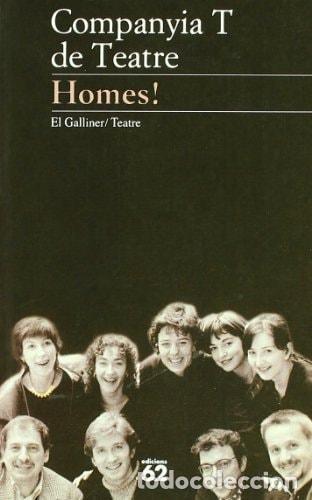 Livres: HOMES! - Belbel, Sergi. Companyia T De Teatre. Roca, Agata. Pla Font, Carme. Iscla Aragon&eacute;s, Miriam.