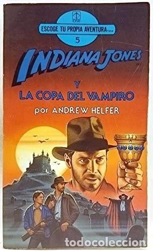 Libros: ESCOGE TU PROPIA AVENTURA, 5. INDIANA JONES Y LA COPA DEL VAMPIRO. [ENCUADERNACI&Oacute;N DESCONOCIDA] -