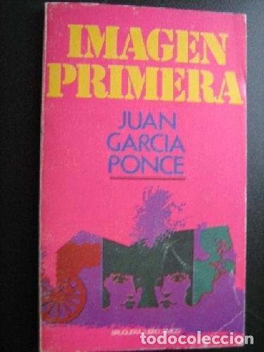 Libros: IMAGEN PRIMERA [TAPA DURA] GARC&Iacute;A PONCE, JUAN -