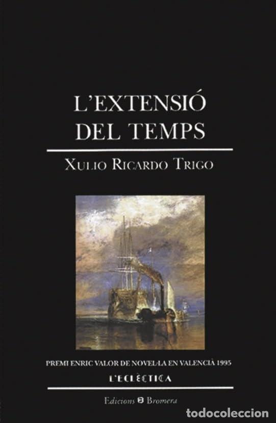 Libri di seconda mano: L'EXTENSI&Oacute; DEL TEMPS - Trigo Rodr&iacute;guez, Xulio Ricardo